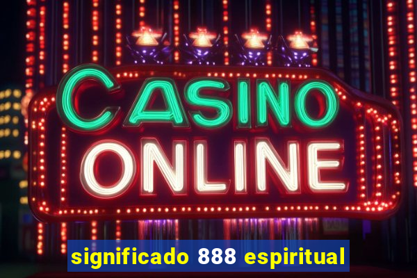 significado 888 espiritual